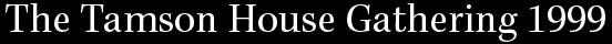 The Tamson House Gathering 1999